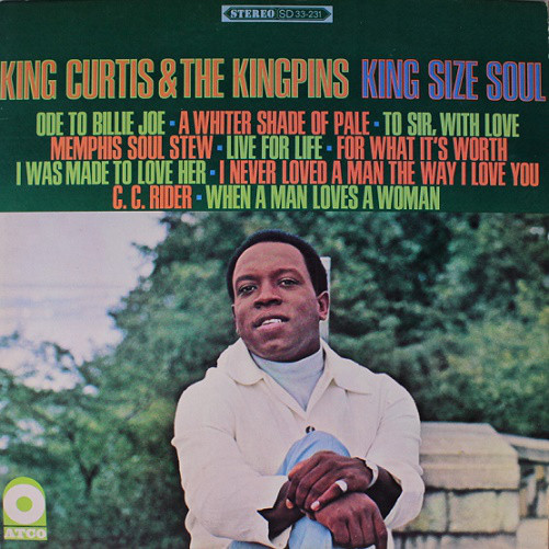 KING CURTIS + THE KINGPINS - KING SIZE SOUL